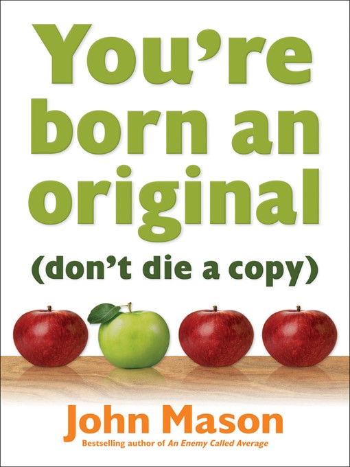 Title details for You're Born an Original (Don't Die a Copy) by John Mason - Available